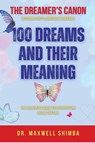 100 Dreams and Their Meaning - Maxwell Shimba - 9798349607943