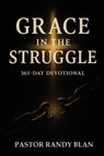 Grace in the Struggle - Pastor Randy Blan - 9798349639036