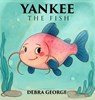 Yankee the Fish - Debra George - 9798349657634