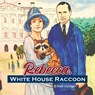 Rebecca, White House Raccoon - Kevin Coolidge - 9798349658259