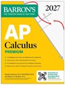 AP Calculus Premium, 2027: Prep Book with 12 Practice Tests + Comprehensive Review + Online Practice (Barron's AP Prep) - David Bock ; Dennis Donovan ; Shirley O. Hockett - 9798349700750