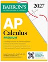 AP Calculus Premium, 2027: Prep Book with 12 Practice Tests + Comprehensive Review + Online Practice (Barron's AP Prep) - David Bock ; Dennis Donovan ; Shirley O. Hockett - 9798349700750