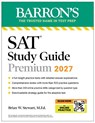 SAT Study Guide Premium, 2027: 3 Practice Tests + Comprehensive Review + Online Practice and Video Lessons - Brian W. Stewart - 9798349701016
