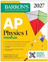 AP Physics 1 Premium, 2027: Prep Book with 4 Practice Tests + Comprehensive Review + Online Practice - Kenneth Rideout ; Jonathan Wolf - 9798349701603