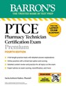 PTCE: Pharmacy Technician Certification Exam Premium, Fourth Edition: Study Guide for the Latest Exam Blueprint, Includes 4 Practice Tests, Comprehensive Review, and Online Study Prep - Sacha Koborsi-Tadros - 9798349703577