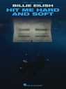 Billie Eilish - Hit Me Hard and Soft: Piano/Vocal/Guitar Songbook - Billie Eilish - 9798350131260
