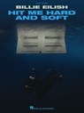 Billie Eilish - Hit Me Hard and Soft: Easy Piano Songbook with Lyrics - Billie Eilish - 9798350131680
