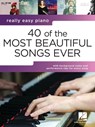 40 of the Most Beautiful Songs Ever: Really Easy Piano Series with Lyrics & Performance Tips -  - 9798350137361