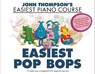 Easiest Pop Bops: John Thompson's Easiest Piano Course -  - 9798350155907