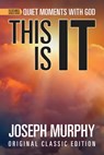 This Is It Features Bonus Book: Quiet Moments with God: Original Classic Edition - Joseph Murphy - 9798350500721