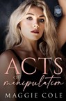 Acts of Manipulation - Maggie Cole - 9798350710601