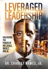 Hames, C: Leveraged Leadership - Charley Hames - 9798350741254