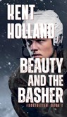 Beauty and the Basher: An MM College Hockey Romance - Kent Holland - 9798350759440
