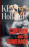 Captain and the Comeback - Kent Holland - 9798350759457