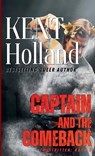 Captain and the Comeback - Kent Holland - 9798350759457