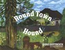 Round Town Hound - Anna Gottreich - 9798350941531