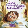 Jane Escapes to the Jungle of Individuality - Jennifer Nestor - 9798350953602