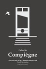 Called to Compiègne - Jonathan Michael O'Brien - 9798350963816