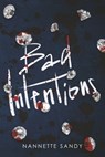 Bad Intentions - Nannette Sandy - 9798350977110