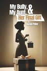 My Bully, My Aunt, & Her Final Gift - Harold Phifer - 9798350979978