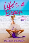Life's A Beach: Hawaii Heat Book 1 - Jamie K. Schmidt - 9798353240327