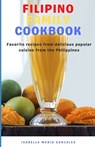Filipino Family Cookbook: Favorite recipes from delicious popular cuisine from the Philippines - GONZALES,  Isabella Maria - 9798354096015