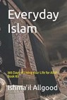 Everyday Islam - Marcus R Allgood ; Ishma'il Abdul Haq Allgood - 9798355079420