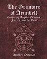 The Grimoire of Arundell - Arundell Overman - 9798355381240