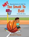 Too Small to Ball? A true-life story - Michael A. Francis - 9798355734725