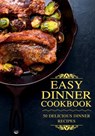 Easy Dinner Cookbook: Delicious Dinner Recipes (2nd Edition) - Booksumo Press - 9798356887956