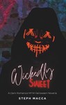Wickedly Sweet - Steph Macca - 9798361371914