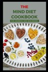 The Mind Diet Cookbook for Newbies and Beginners - Christen Zimmermann - 9798361405091