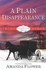 A Plain Disappearance: An Appleseed Creek Mystery - Amanda Flower - 9798361810345