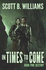 In Times to Come - Destiny - Scott B. Williams - 9798363110696