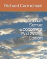 Common Sense Economics 2023 Edition - Richard Carmichael - 9798365126107