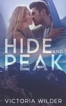 Hide and Peak: A Second-Chance, Enemies-to-Lovers Romance - Victoria Wilder - 9798365341685