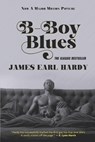 B-Boy Blues: A Seriously Sexy, Fiercely Funny, Black-on-Black Love Story - James Earl Hardy - 9798365726277