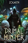 Primal Hunter 4 - Zogarth - 9798366665704