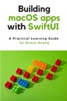 Building macOS apps with SwiftUI - Grace Huang - 9798367126280
