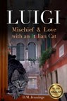 Luigi: Mischief and Love with an Italian cat - D. M. Jennings - 9798367260625