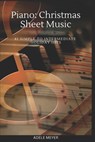 Piano: Christmas Sheet Music: 41 Simple to Intermediate Holiday Hits - Adele Meyer - 9798367818178