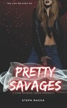 Pretty Savages: A Dark Taboo Stepbrothers Reverse Harem Romance (The Lies We Keep - Book 2) - Steph Macca - 9798368055565