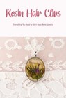 Resin Hair Clips: Everything You Need to Start Make Resin Jewelry: Resin Jewelry Ideas - SMITH,  Timothy - 9798368297453