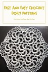 Fast And Easy Crochet Doily Patterns: Crocheting Has Never Been So Easy: Collection Of Crochet Doily - SMITH,  Timothy - 9798368299686