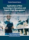 Applications of New Technology in Operations and Supply Chain Management - Atour Taghipour - 9798369315781