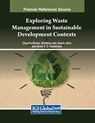 Exploring Waste Management in Sustainable Development Contexts - Chandra Mohan ; Shobhna Jeet ; Saurav Dixit - 9798369349526