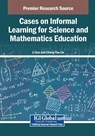 Cases on Informal Learning for Science and Mathematics Education - Li Sun ; Cheng-Yao Lin - 9798369351000