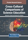 Cross-Cultural Comparisons of Science Education - Mohamed A. Shahat ; Sulaiman M. Al-Balushi - 9798369357446