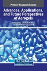 Advances, Applications, and Future Perspectives of Aerogels - Abel Inobeme ; John Tsado Mathew ; Charles Oluwaseun Adetunji - 9798369359716