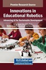 Innovations in Educational Robotics - Ali Sorayyaei Azar ; Tariq Elyas ; Muthmainnah Muthmainnah - 9798369361658